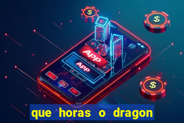 que horas o dragon fortune paga